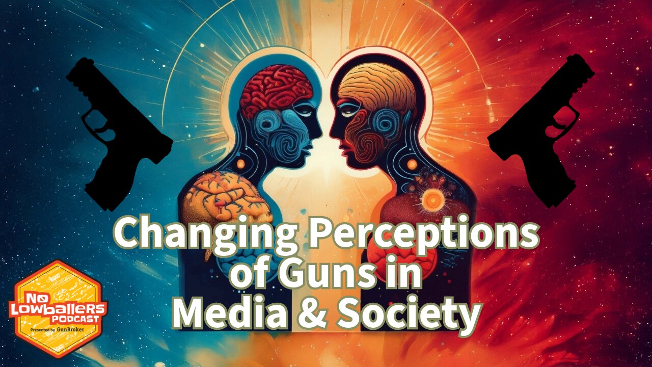 83: Changing Perceptions of Firearms in Media and Society | No Lowballers #podcast #nolowballers