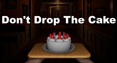 Don't Drop The Cake Prologue