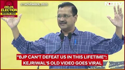 Delhi Election 2025 _ BJP Can't Defeat Us In..._ Kejriwal's Old Video Goes Viral After Poll Loss