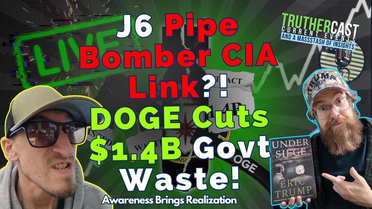 J6 Bomber CIA Cop Match & DOGE Slashes $1.4B Wasteful Contracts