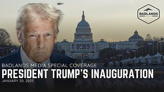 Badlands Media Special Coverage: President Trump's Inauguration