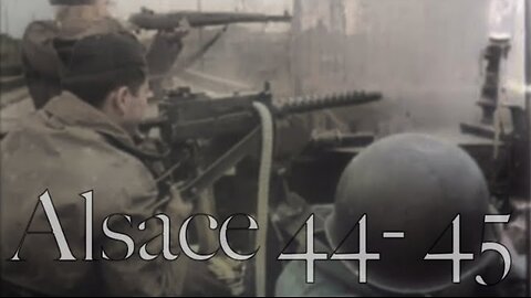 FRENCH STRIKE BACK! combat footage in 1944-45 during the ALSACE CAMPAIGN - Liberation of Strasbourg