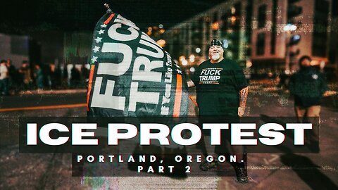 Portland ICE Protest Pt. 2