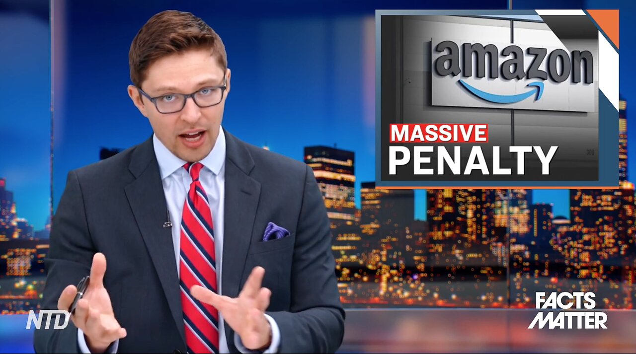 Amazon Settles With FTC, Ordered to Pay $1.5 Billion in Customer Refunds | Facts Matter