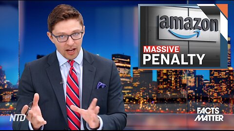 Amazon Settles With FTC, Ordered to Pay $1.5 Billion in Customer Refunds | Facts Matter