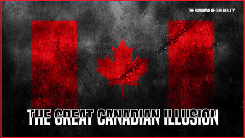 The Great Canadian Illusion