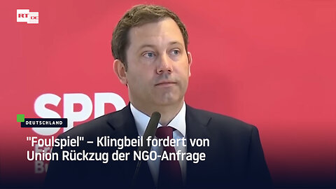 "Foulspiel" – Klingbeil fordert von Union Rückzug der NGO-Anfrage