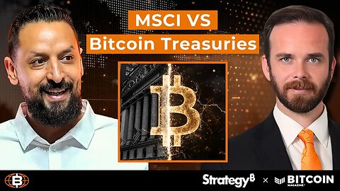 BTC v MSCI: The Fight to Keep Bitcoin Companies in Global Indexes w/ George Mekhail | BFC Show Ep 21
