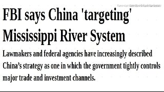 ARTICLE READ ONLY BELOW>FBI says China 'targeting' Mississippi River system ARTICLE ONLY-JUST THE NEWS