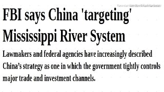ARTICLE READ ONLY BELOW>FBI says China 'targeting' Mississippi River system ARTICLE ONLY-JUST THE NEWS