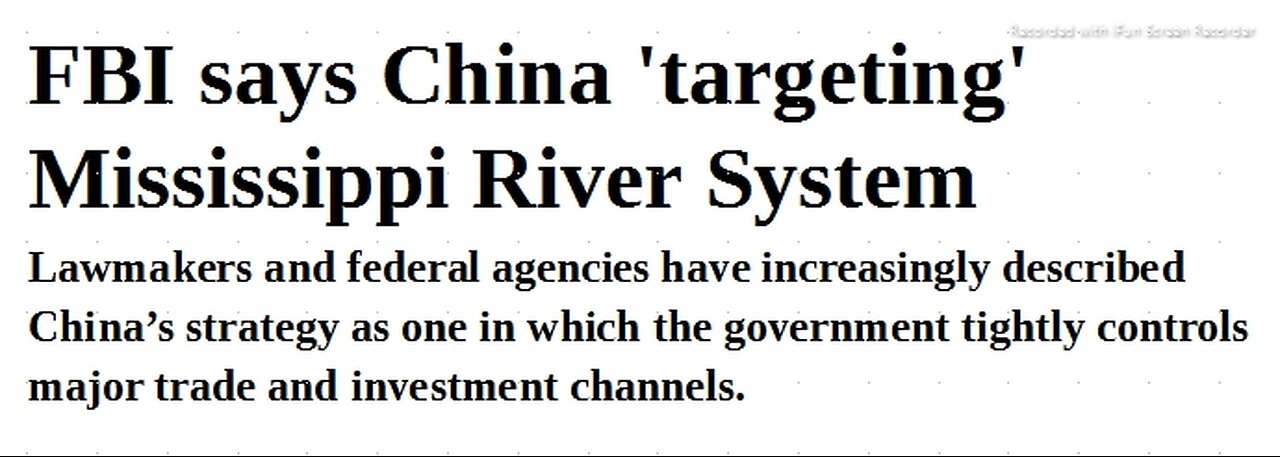ARTICLE READ ONLY BELOW>FBI says China targeting Mississippi River system ARTICLE ONLY-JUST THE NEWS