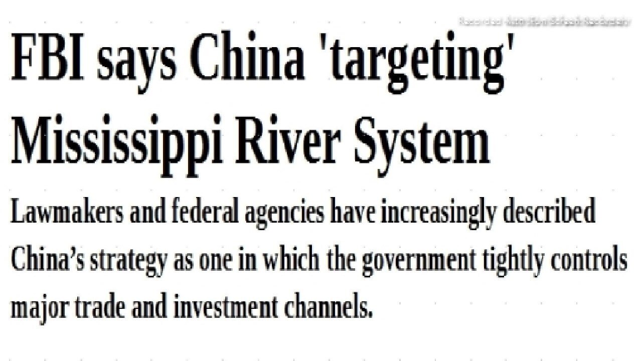 ARTICLE READ ONLY BELOW>FBI says China 'targeting' Mississippi River system ARTICLE ONLY-JUST THE NEWS
