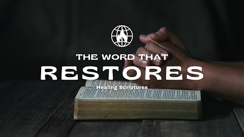 The Word That Restores | Healing Scriptures