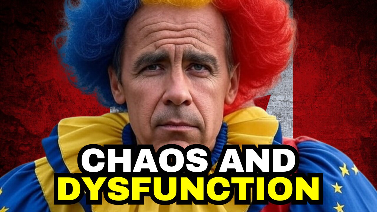CHAOS AND DYSFUNCTION: Mark Carney Is Achieving Nothing