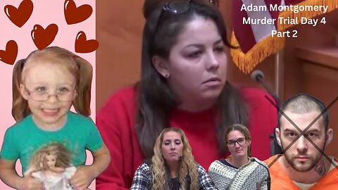 Day 4 Pt. 2 Adam Montgomery Murder Trial -- ~~JUSTICE for HARMONY~~