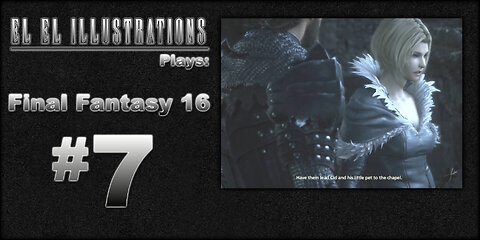 El El Plays Final Fantasy 16 Episode 7: On My Own