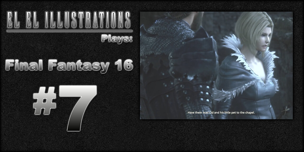 El El Plays Final Fantasy 16 Episode 7: On My Own