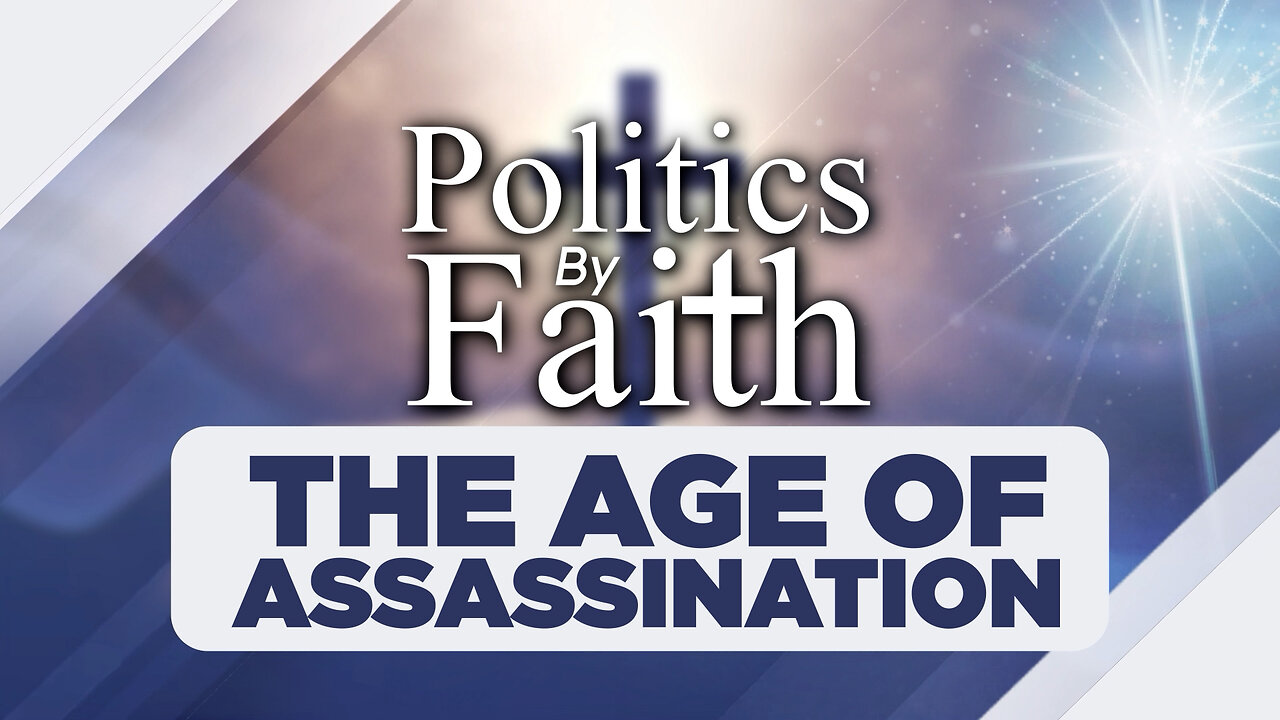 Politics By Faith: The Age of Assassination
