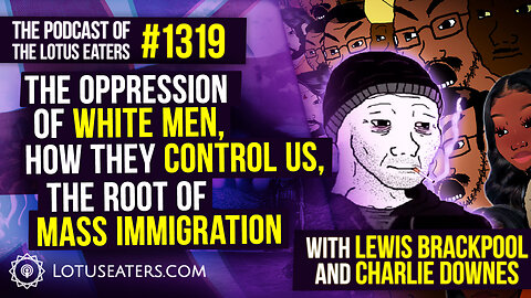 The Podcast of the Lotus Eaters #1319