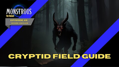 Monstrous Field Guide #6: Ozark Howler