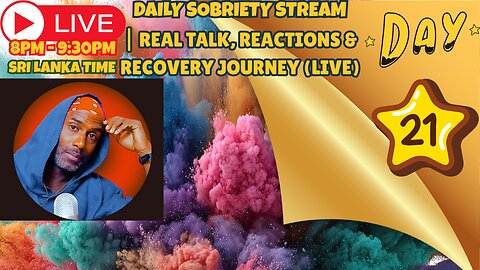 DAY 21 OF SOBRIETY| Real Talk, Reactions & Recovery Journey ( LIVE )