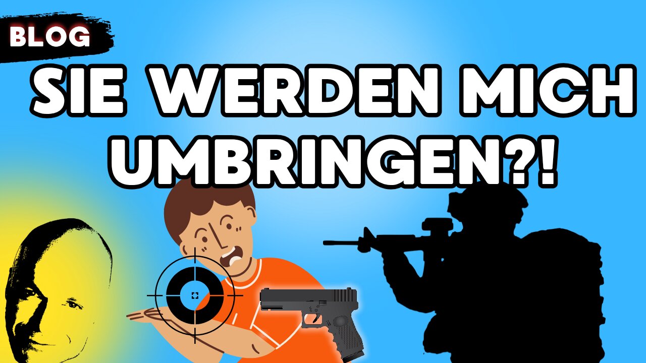 Sie werden mich umbringen?!