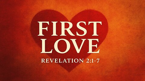 Rekindle Your First Love — A Deep Dive into Rev 2:1–7 ✨