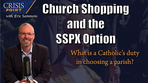 Church Shopping and the SSPX Option