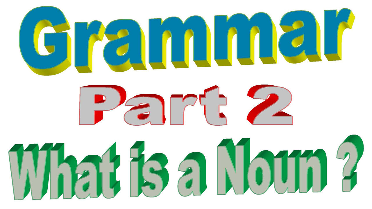 English Grammar 02 - What is a Noun and Types of Nouns -Usage with Example Sentences