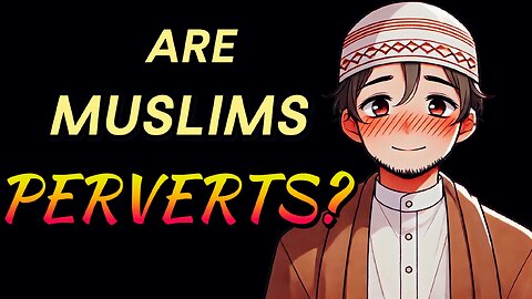 Are Muslims Perverts? Christian Prince Proves It From The Hadith