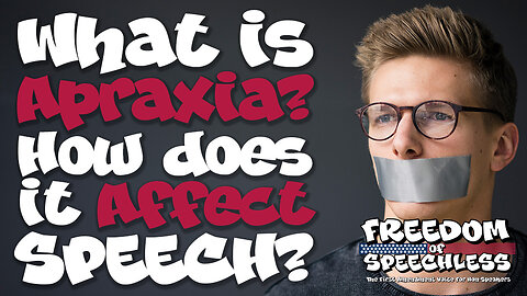 What is Apraxia? Understanding Apraxia, how it affects ability to speak