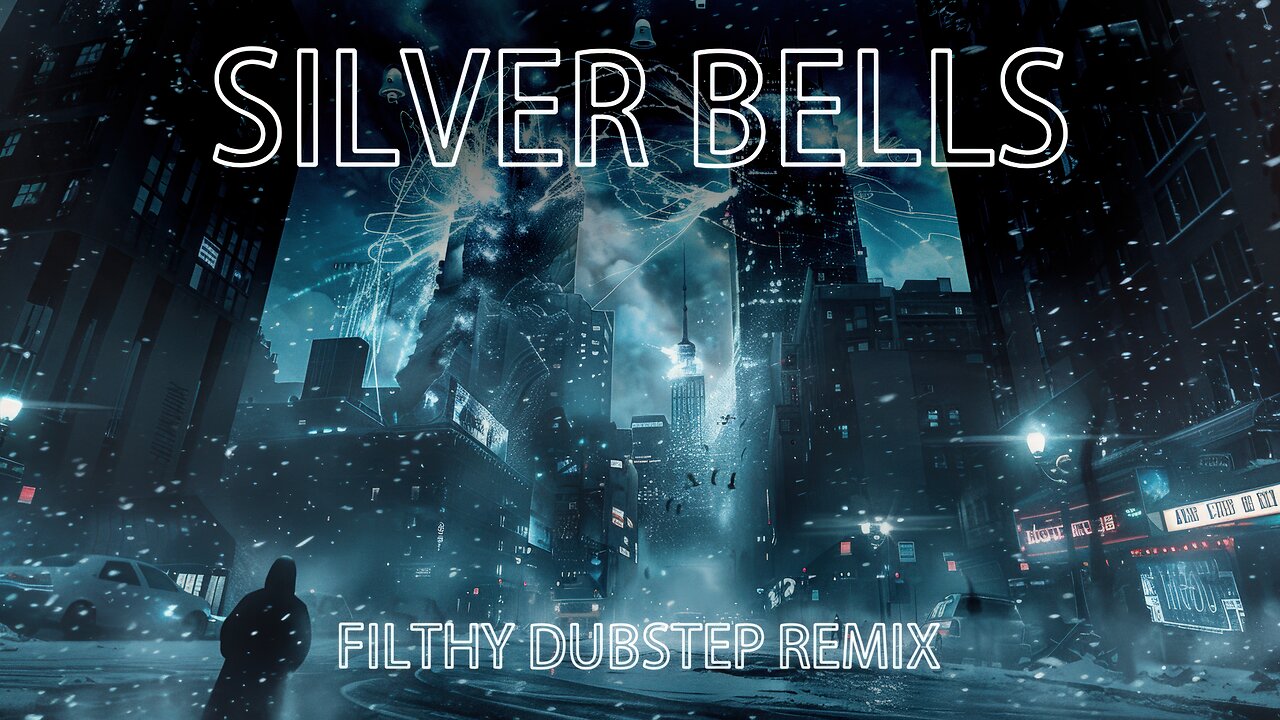 Silver Bells (FILTHY DUBSTEP RMX)