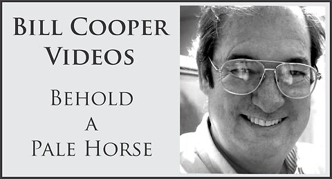 William 'Bill' Cooper | Behold a Pale Horse