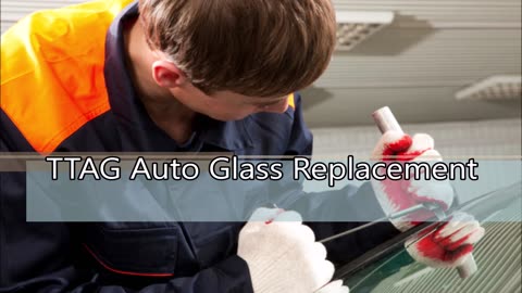 TTAG Auto Glass Replacement