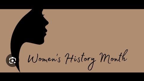 WOMEN OF HISTORY AND A WOMEN OF THE FUTURE