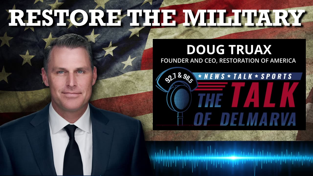 Doug Truax: Rolling Back Woke in the Military - The Talk of Delmarva