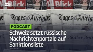 Medienfreiheit in der Schweiz gefährdet: Bern setzt russische Nachrichtenportale auf Sanktionsliste