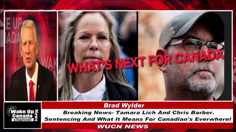 WUCN-Epi#405- BREAKING NEWS- Tamara Lich and Chris Barber. Sentencing and What Next