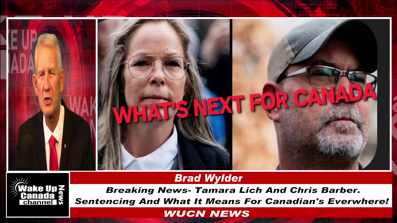 WUCN-Epi#405- BREAKING NEWS- Tamara Lich and Chris Barber. Sentencing and What Next
