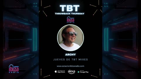 Archy - Jueves de TBT Mixes www.estacionibizaradio.com 6 - marzo - 2025