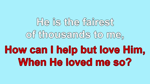 How Can I Help But Love Him V1-3