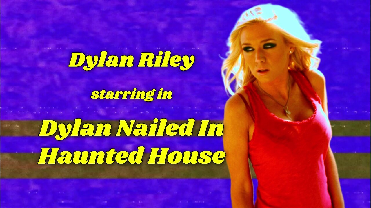 Dylan Nailed In Haunted House, a review