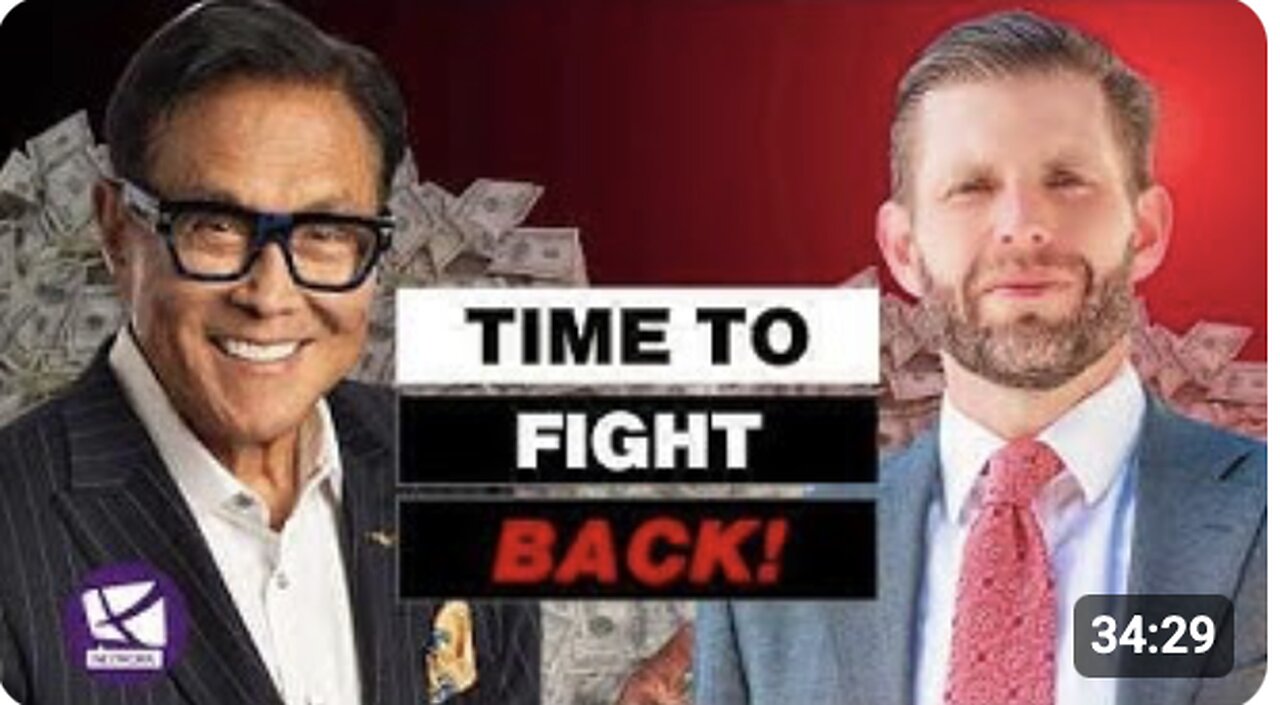 The Fight to Save America’s Economy - Robert Kiyosaki, Eric Trump, Clay Clark