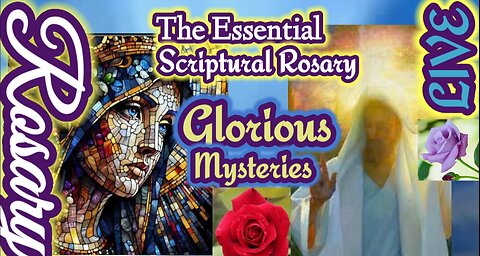 Glorious Mysteries ~ 🌹The Essential Scriptural Rosary 🌹