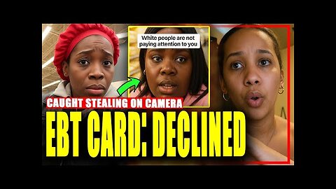 Food Stamp Hustlers Getting Exposed Now That EBT Isn’t Hitting