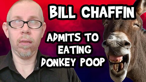 Bill Admits to Regularly Eating Donkey Feces