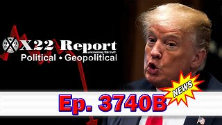 X22 Report Episode #3740B - As The [DS] Is Indicted, [DS] Unleashes Antifa, Trump Counters With The Military