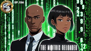 Ep. 156 – The M@trix Reloaded: The Jezebel Effect in Real Time Unleashes a Veiled Ember Fury!