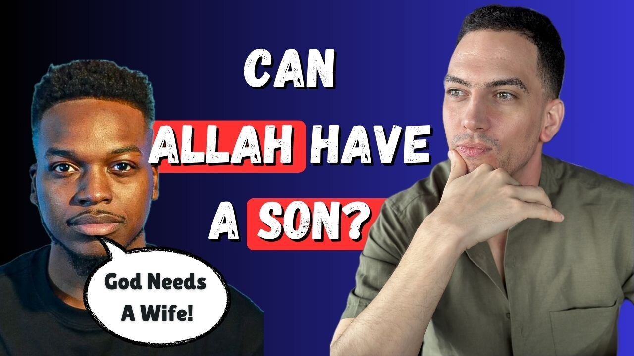 Can Allah Have A Son | responding to Godlogic's Argument