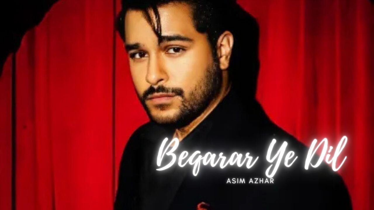 Beqarar Ye Dil | Asim Azhar | Desi Melody Reflections